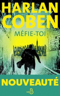 Méfie-toi: Le nouveau thriller culte d'Harlan Coben, Roman policier déjà Best Seller, Par l'une des stars du polar contemporain, Roman nouveauté 2024