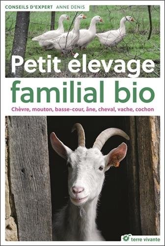 Petit élevage familial bio : Chèvre, mouton, basse-cour, âne, cheval, vache, cochon