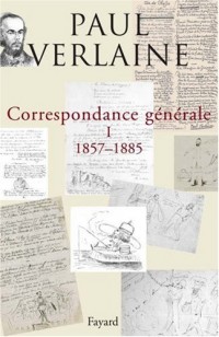 Correspondance générale de Verlaine : Volume 1, 1857-1885