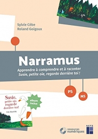 Narramus : Susie, petite oie, regarde derrière toi ! PS-MS (+ ressources numériques)