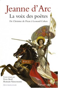 Jeanne d'Arc : La voix des poètes, de Christine de Pizan à Leonard Cohen