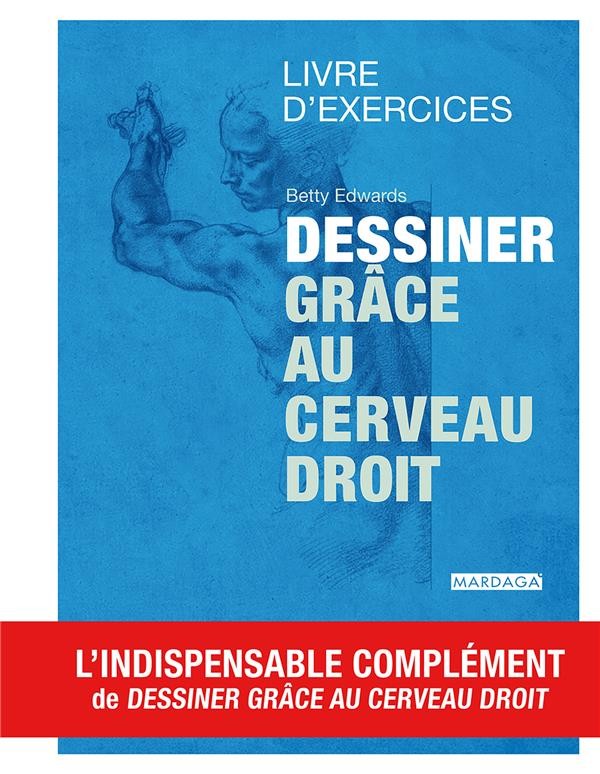 Dessiner grâce au cerveau droit : Livre d'exercices