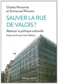 Sauver la rue de Valois ? : Relancer la politique culturelle