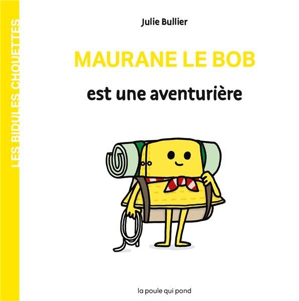LES BIDULES CHOUETTES - MAURANE LE BOB EST UNE AVENTURIÈRE