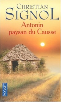 Antonin, paysan du Causse 1897-1974