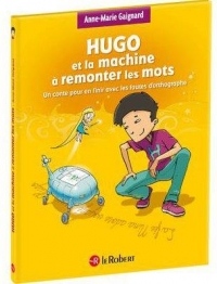 Hugo et la machine à remonter les mots