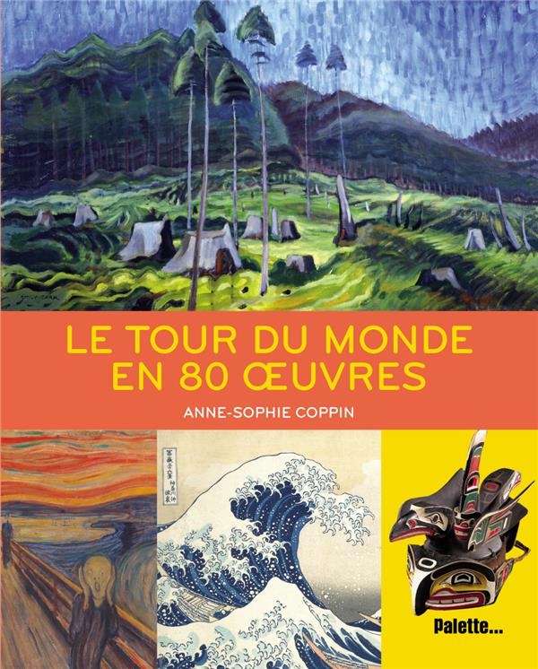 Le tour du monde en 80 oeuvres d'art