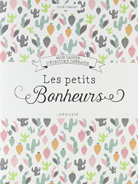 Les petits bonheurs, mon cahier d'écriture thérapie