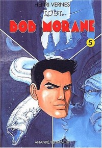 Tout Bob Morane. Tome 5