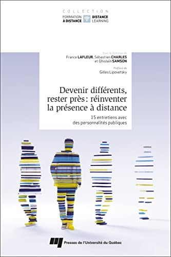 Devenir différents, rester près : réinventer la présence à distance: 15 entretiens avec des personnalités publiques