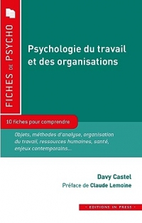 Psychologie du travail et des organisations: 10 fiches pour comprendre