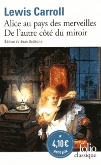 Les Aventures d'Alice au pays des merveilles - Ce qu'Alice trouva de l'autre côté du miroir