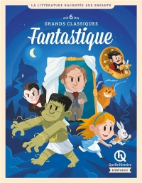 Les grands romans fantastiques: Alice, Dracula, Dr Jekyll, Frankenstein, Machine à explorer temps, Dorian Gray