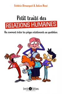 Petit traité de relations humaines: Ou comment éviter les pièges relationnels au quotidien