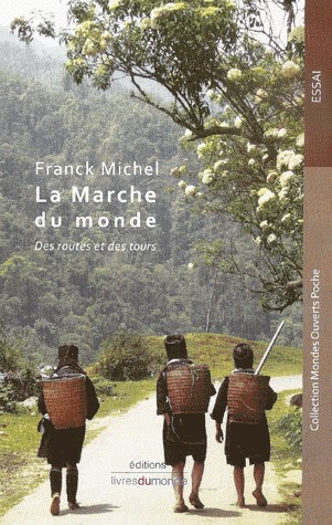 La marche du monde : Des routes et des tours