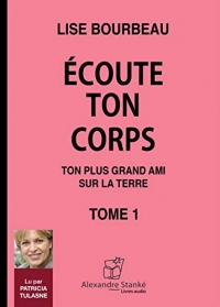 Écoute ton corps : Tome 1