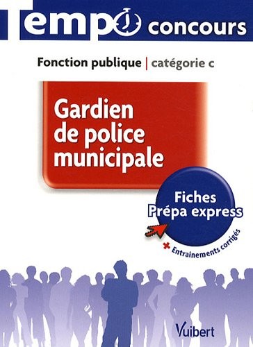 Concours Gardien de police municipale - Catégorie C - L'essentiel en 66 fiches