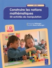 Construire les notions mathématiques (+ CD-Rom)