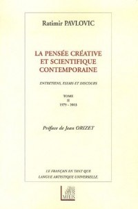 La pensée créative et scientifique contemporaine : Tome 2, 1979-2003