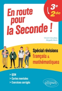 En route pour la Seconde ! Spécial révisions français et mathématiques