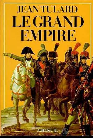 Le grand Empire : 1804-1815