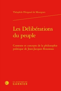 Les délibérations du peuple - contexte et concepts de la philosophie politique d: CONTEXTE ET CONCEPTS DE LA PHILOSOPHIE POLITIQUE DE JEAN-JACQUES ROUSSEAU