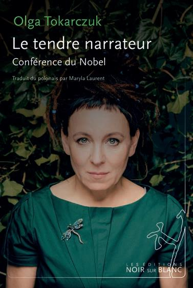 Le tendre narrateur : Discours du Nobel et autres textes