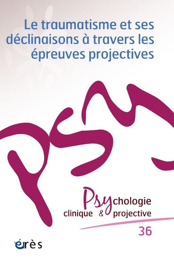 PCP 36 - Le traumatisme et ses déclinaisons à travers les épreuves projectives (36)