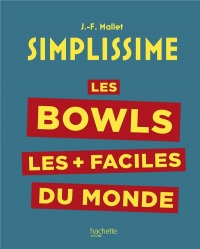 Simplissime : Les bowls les + faciles du monde