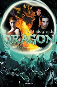 La trilogie du Dragon : 2.La guerre des Ombres
