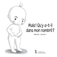 Mais ! Qu Y a T-Il Dans Mon Nombril ?