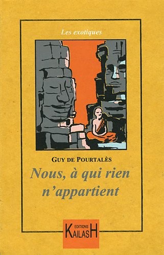 Nous, à qui rien n'appartient : Voyage au pays khmer