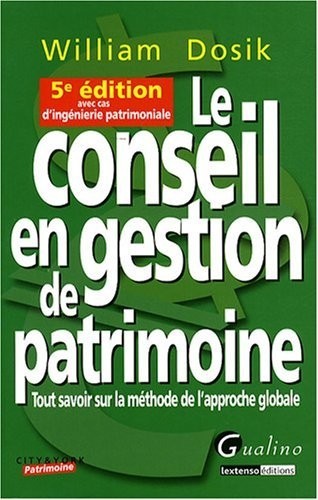 Le conseil en gestion de patrimoine : Tout savoir sur la méthode de l'approche globale