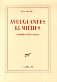 Aveuglantes Lumières: Journal en clair-obscur