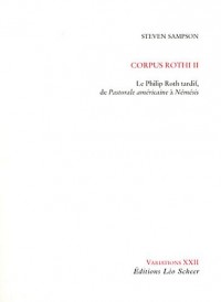 Corpus Rothi II : Le Philip Roth Tardif, de Pastorale Américaine à Némésis