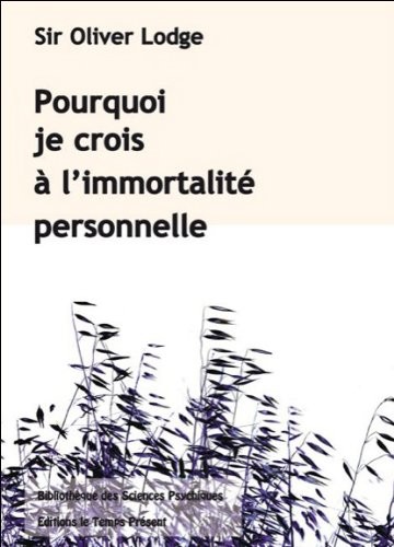 Pourquoi je crois à l'immortalité personnelle