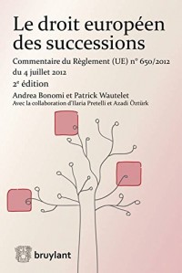 Le droit européen des successions: Commentaire du Règlement nº650/2012 du 4 juillet 2012