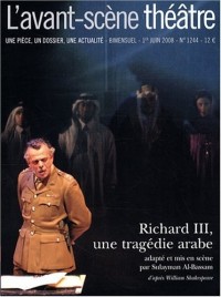 L'Avant-Scène théâtre, N° 1244 ; Richard III, une tragédie arabe