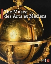 The Musee des Arts et Metiers (Anglais)