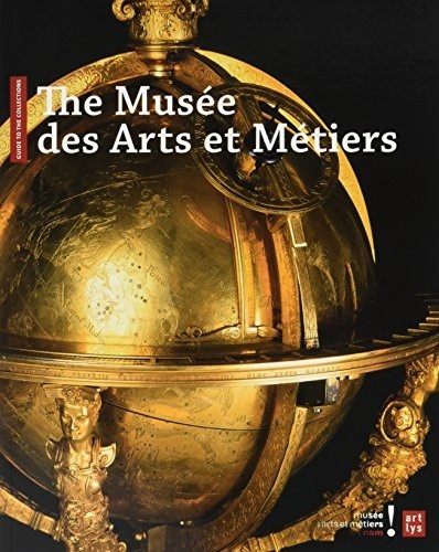 The Musee des Arts et Metiers (Anglais)