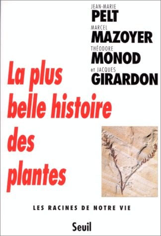 La plus belle histoire des plantes : Les racines de notre vie