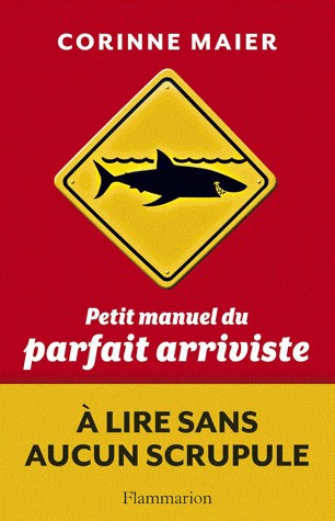 Petit manuel du parfait arriviste