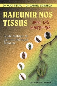 Rajeunir nos tissus avec les bourgeons : Guide pratique de gemmothérapie familiale