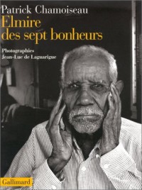 Elmire des sept bonheurs: Confidences d'un vieux travailleur de la distillerie Saint-Étienne