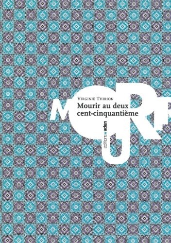 Mourir au deux cent cinquantième