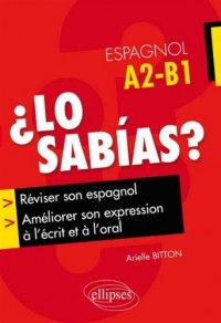 ¿ Lo Sabias ? Réviser Son Espagnol et Améliorer Son Expression à l'Écrit et à l'Oral A2-B1
