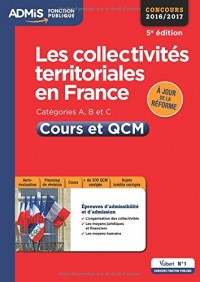 Les collectivités territoriales en France - Catégories A, B et C - Cours et QCM - Concours 2016-2017 - À jour de la réforme