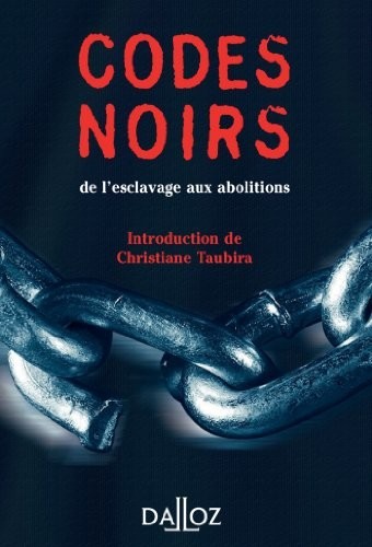 Codes noirs. de l'esclavage aux abolitions (À savoir)
