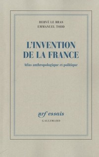 L'invention de la France: Atlas anthropologique et politique
