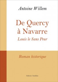 De Quercy a Navarre Louis le Sans Peur.